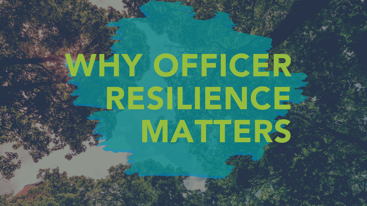 Why Officer Resilience Matters