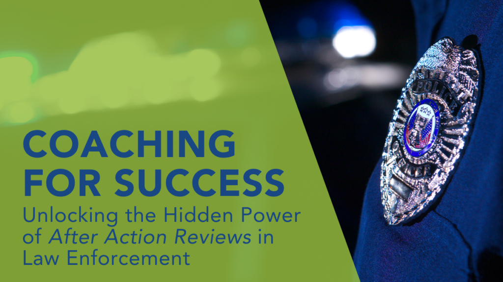 Coaching for Success: The Untapped Power of AARs in Law Enforcement